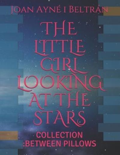 Cover for Ayn · The Little Girl Looking at the Stars (Pocketbok) (2018)