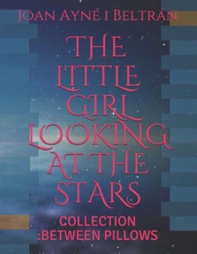 Cover for Ayn · The Little Girl Looking at the Stars (Paperback Book) (2018)