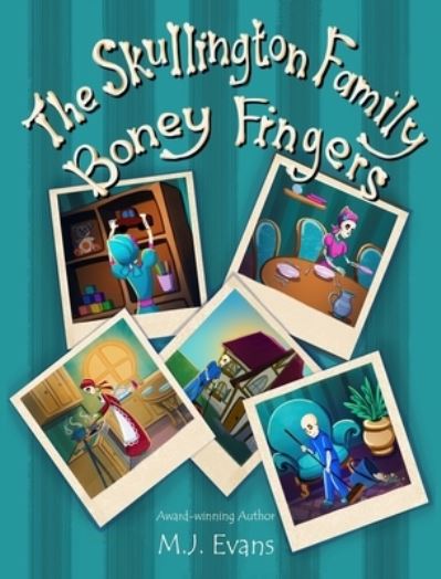 Cover for M J Evans · The Skullington Family - Boney Fingers (Hardcover Book) (2021)