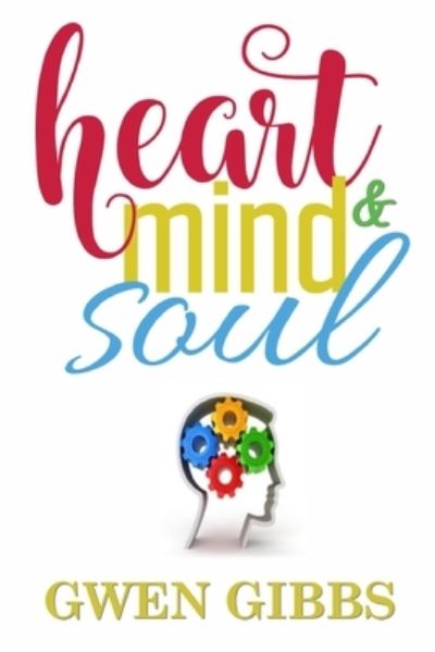 Cover for Gwen Gibbs · Heart, Mind &amp; Soul An Assortment of Poetry (Paperback Book) (2020)