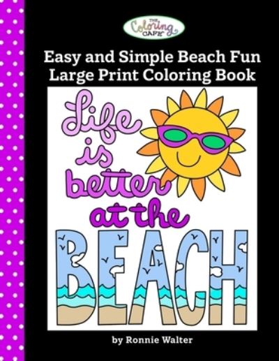 Cover for Ronnie Walter · Coloring Cafe-Easy and Simple Beach Fun Large Print Coloring Book (Book) (2021)