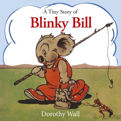 Cover for Dorothy Wall · Blinky Bill-A Tiny Story Of (Book) (2022)