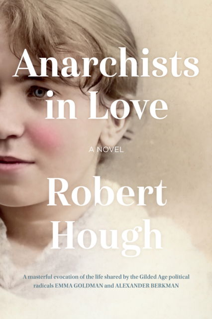 Cover for Robert Hough · Anarchists in Love: A Novel (Paperback Book) (2025)