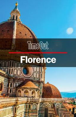 Cover for Time Out · Time Out Florence City Guide: Travel Guide with Pull-out Map (Paperback Book) [8 Revised edition] (2017)