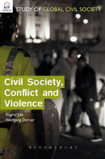 Cover for List, Dr. Regina A. (Hertie School of Governance) · Civil Society, Conflict and Violence - CIVICUS Global Study of Civil Society Series (Hardcover Book) (2012)