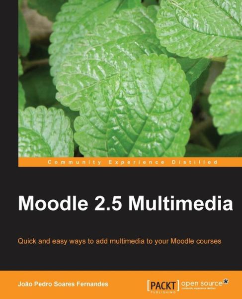 Moodle 2.5 Multimedia - Joao Pedro SoaresFernandes - Books - Packt Publishing Limited - 9781783281473 - November 25, 2013