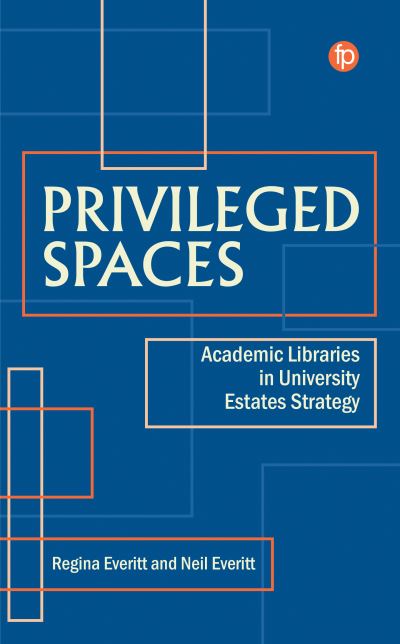 Cover for Privileged Spaces: Academic Libraries in University Estates Strategy (Hardcover Book) (2024)