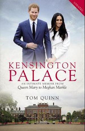 Cover for Tom Quinn · Kensington Palace: An Intimate Memoir from Queen Mary to Meghan Markle (Paperback Book) (2021)