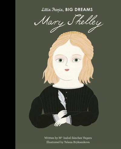 Cover for Maria Isabel Sanchez Vegara · Mary Shelley - Little People, BIG DREAMS (Innbunden bok) [New edition] (2019)
