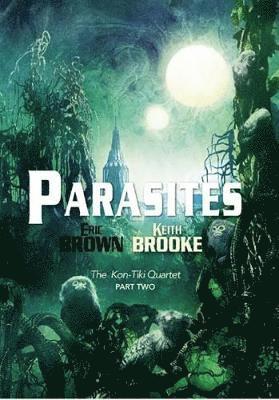 Cover for Eric Brown · Parasites - The Kon-Tiki Quartet (Hardcover Book) (2018)