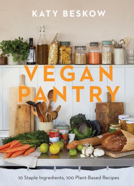 Cover for Katy Beskow · Vegan Pantry: 10 Staple Ingredients, 100 Plant-Based Recipes (Hardcover Book) (2024)