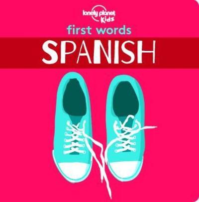 Cover for Lonely Planet Kids · Lonely Planet Kids First Words - Spanish - Lonely Planet Kids (Board book) (2018)