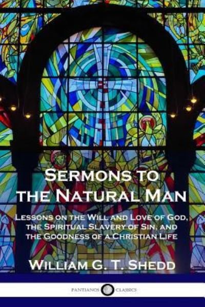 Cover for William G T Shedd · Sermons to the Natural Man (Paperback Book) (1901)