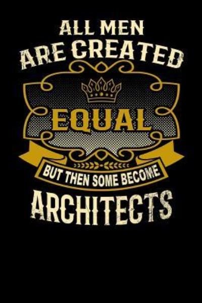 Cover for L Watts · All Men Are Created Equal But Then Some Become Architects (Paperback Bog) (2019)