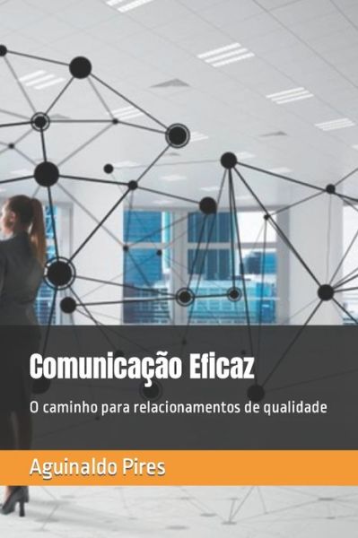 Cover for Aguinaldo Pires · Comunicacao Eficaz (Pocketbok) (2019)