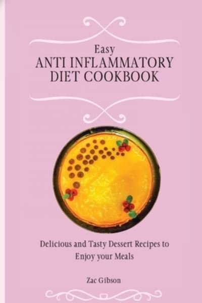 Cover for Zac Gibson · Easy Anti Inflammatory Diet Cookbook (Pocketbok) (2021)