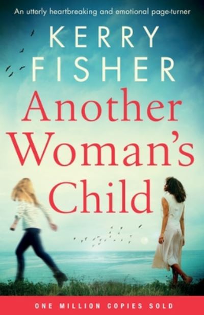 Cover for Kerry Fisher · Another Woman's Child : An utterly heartbreaking and emotional page-turner (Pocketbok) (2020)