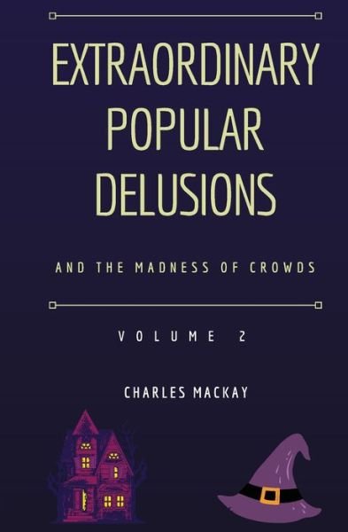 Cover for Charles Mackay · Extraordinary Popular Delusions and the Madness of Crowds Volume 2 (Pocketbok) (2021)