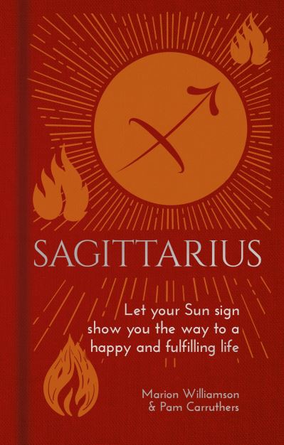 Cover for Marion Williamson · Sagittarius: Let Your Sun Sign Show You the Way to a Happy and Fulfilling Life - Arcturus Astrology Library (Hardcover Book) (2021)