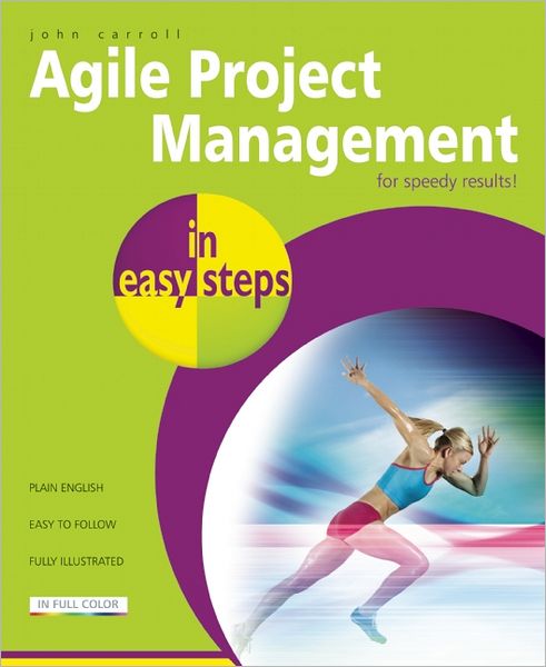 Effective Agile Project Management in Easy Steps - John Carroll - Books - In Easy Steps Limited - 9781840784473 - March 21, 2012