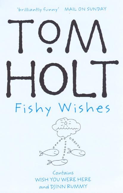 Cover for Tom Holt · Fishy Wishes: Omnibus 7 (Paperback Book) (2004)