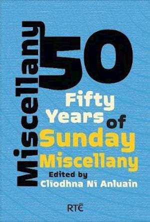 Cover for Clíodhna Ní Anluain · Miscellany 50: Fifty Years of Sunday Miscellany (Pocketbok) (2019)