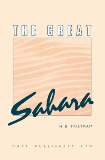 The Great Sahara - H. B. Tristram - Books - Hyperion Books - 9781850770473 - July 14, 1985