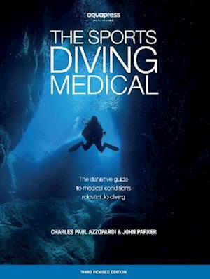 Cover for Charles Paul Azzopardi · The Sports Diving Medical: The definitive guide to medical conditions relevant to diving (Pocketbok) [3 New edition] (2023)