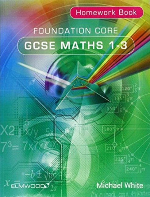 Cover for Foundation Core GCSE Maths 1-3 Homework Book - Essential Maths (Paperback Book) (2015)