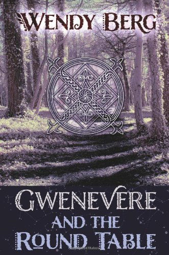 Cover for Wendy Berg · Gwenevere and the Round Table (Taschenbuch) (2012)