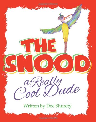 The Snood: A Really Cool Dude - Dee Shurety - Books - Mereo Books - 9781909874473 - January 18, 2014