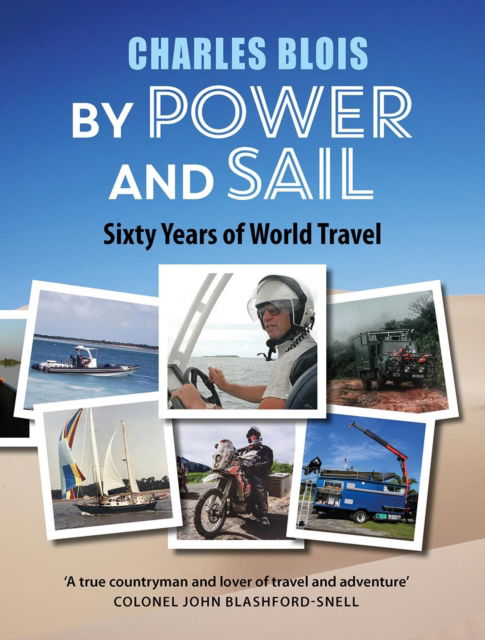 Cover for Charles Blois · By Power and Sail: Sixty Years of World Travel (Hardcover Book) (2024)