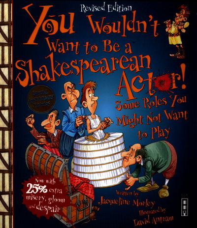 Cover for Jacqueline Morley · You Wouldn't Want To Be A Shakespearean Actor!: Extended Edition - You Wouldn't Want To Be (Paperback Book) [Illustrated edition] (2016)