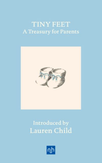 Tiny Feet: A Treasury for Parents: An Anthology - Tracey Ullman - Bøger - Notting Hill Editions - 9781912559473 - 1. november 2022