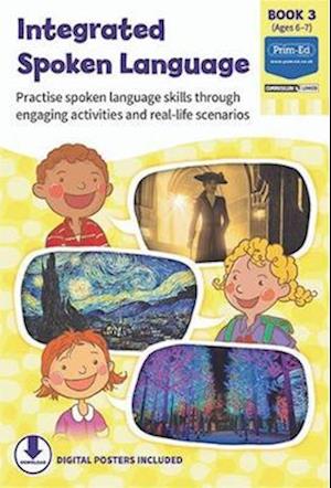 Integrated Spoken Language Book 3: Practise Spoken Language Skills Through Engaging Activities and Real-life Scenarios - Integrated Spoken Language - Prim-Ed Publishing - Kirjat - Prim-Ed Publishing - 9781912760473 - tiistai 1. lokakuuta 2019