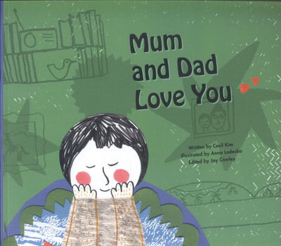 Mum and Dad Love You: Coping with Change - Growing Strong - Cecil Kim - Książki - The ChoiceMaker Pty Limited - 9781925234473 - 1 grudnia 2016