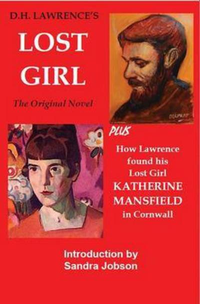 Cover for D.H. Lawrence · D.H. Lawrence's Lost Girl: Plus How Lawrence Found His Lost Girl in Cornwall (Taschenbuch) (2016)