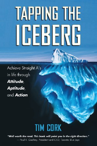 Cover for Tim Cork · Tapping the Iceberg: Achieve Straight A's in Life Through Attitude, Aptitude, and Action (Paperback Book) (2013)