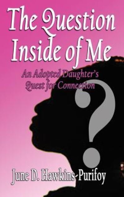 Cover for June D Hawkins-Purifoy · The Question Inside of Me (Hardcover Book) (2017)