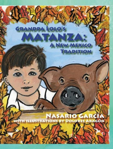 Cover for Nasario Garcia · Grandpa Lolo's Matanza (Hardcover Book) (2016)