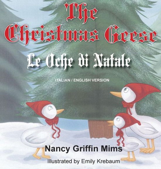 Cover for Nancy Griffin Mims · Le Oche Di Natale / the Christmas Geese (Hardcover Book) [Italian edition] (2014)