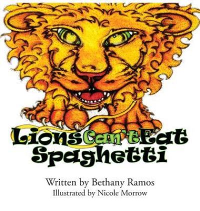 Cover for Bethany Ramos · Lions Can't Eat Spaghetti (Hardcover Book) (2016)