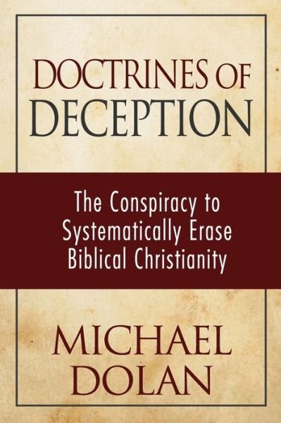 Cover for Michael Dolan · Doctrines of Deception: The Conspiracy to Systematically Erase Biblical Christianity (Pocketbok) (2021)