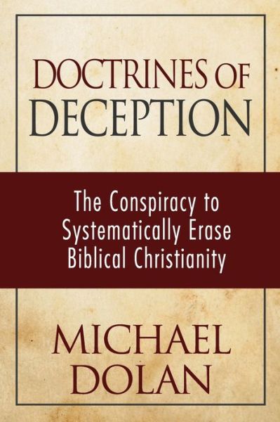 Cover for Michael Dolan · Doctrines of Deception: The Conspiracy to Systematically Erase Biblical Christianity (Paperback Book) (2021)