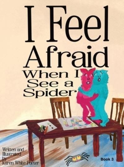 Cover for Karen Porter · I Feel Afraid When I See a Spider (Book) (2022)