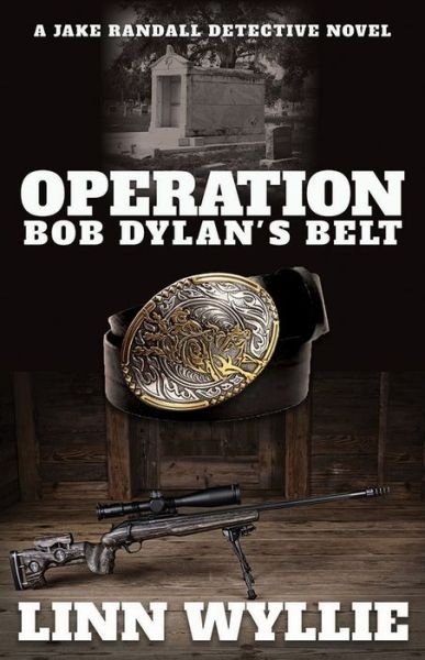 Cover for Linn Wyllie · Operation Bob Dylan's Belt: A Jake Randall Detective Novel (Taschenbuch) (2019)
