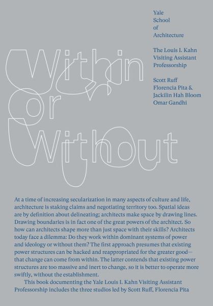 Within or Without - Louis I. Kahn Visiting Assistant Professorship - Florencia Pita - Books - Actar Publishers - 9781948765473 - May 5, 2020