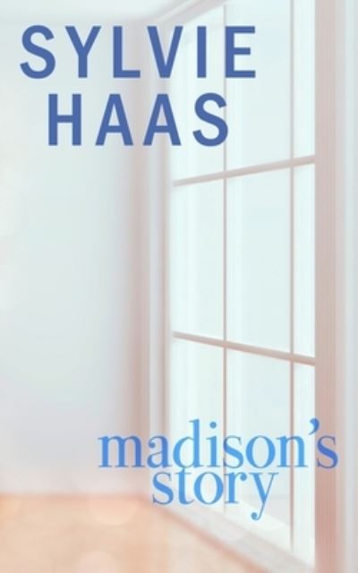 Cover for Sylvie Haas · Madison's Story (Book) (2022)