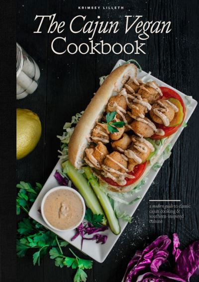 Cover for Krimsey Lilleth · The Cajun Vegan Cookbook: A Modern Guide to Classic Cajun Cooking and Southern-Inspired Cuisine (Hardcover bog) (2021)