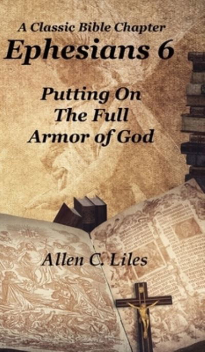 Cover for Allen Liles · Ephesians 6 (Hardcover Book) (2021)